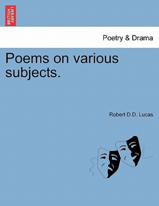 Carte Poems on Various Subjects. by the REV. Dr. Lucas Robert D D Lucas
