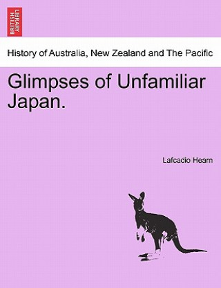 Kniha Glimpses of Unfamiliar Japan. Lafcadio Hearn