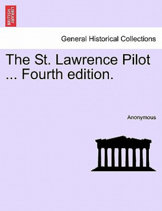 Kniha St. Lawrence Pilot ... Fourth Edition. Anonymous