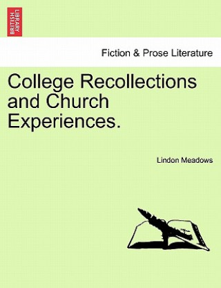 Carte College Recollections and Church Experiences. Lindon Meadows