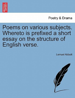 Książka Poems on Various Subjects. Whereto Is Prefixed a Short Essay on the Structure of English Verse. Lemuel Abbott