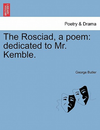 Carte Rosciad, a Poem George Butler