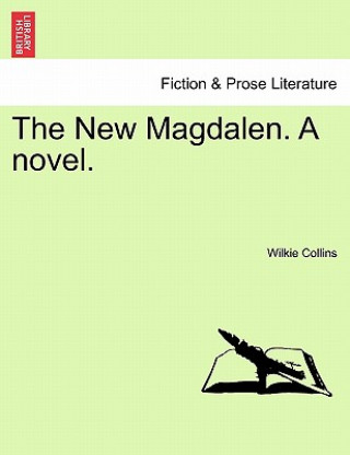 Kniha New Magdalen. a Novel. Wilkie Collins