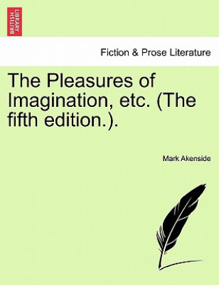 Книга Pleasures of Imagination, Etc. (the Fifth Edition.. Mark Akenside