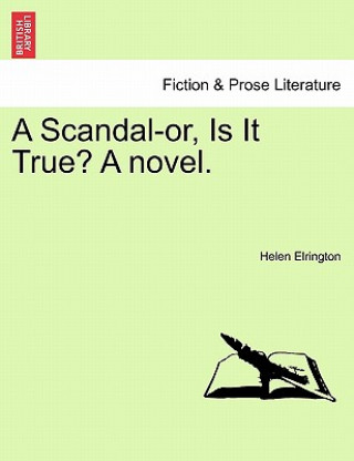 Carte Scandal-Or, Is It True? a Novel. Helen Elrington