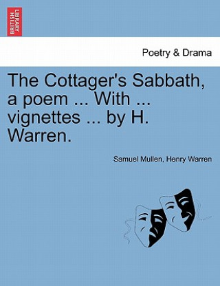 Livre Cottager's Sabbath, a Poem ... with ... Vignettes ... by H. Warren. Henry Warren