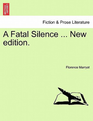 Livre Fatal Silence ... New Edition. Florence Marryat