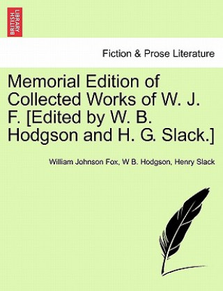 Carte Memorial Edition of Collected Works of W. J. F. [Edited by W. B. Hodgson and H. G. Slack.] Henry Slack