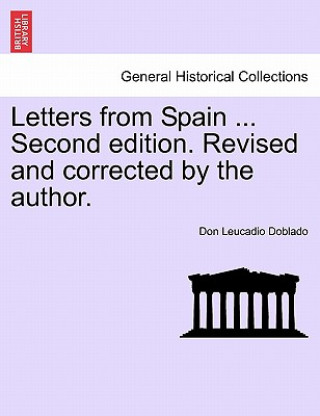 Buch Letters from Spain ... Second Edition. Revised and Corrected by the Author. Don Leucadio Doblado