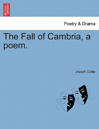 Carte Fall of Cambria, a Poem. Volume the Second. Second Edition. Joseph Cottle