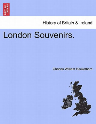 Kniha London Souvenirs. Charles William Heckethorn