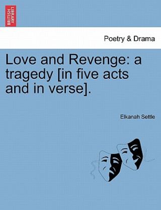 Kniha Love and Revenge Elkanah Settle