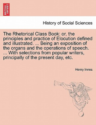 Kniha Rhetorical Class Book Henry Innes