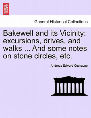 Carte Bakewell and Its Vicinity Andreas Edward Cockayne