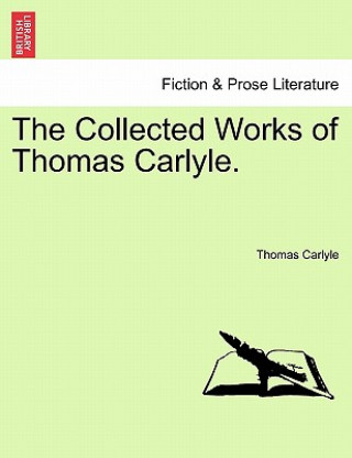 Könyv Collected Works of Thomas Carlyle. Thomas Carlyle
