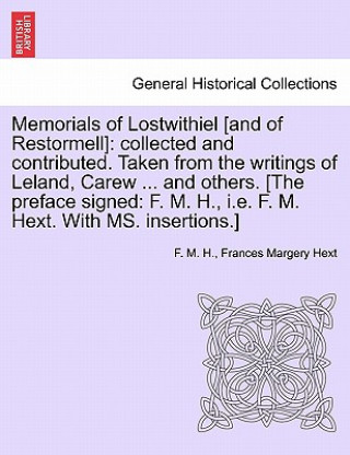 Carte Memorials of Lostwithiel [And of Restormell] Frances Margery Hext