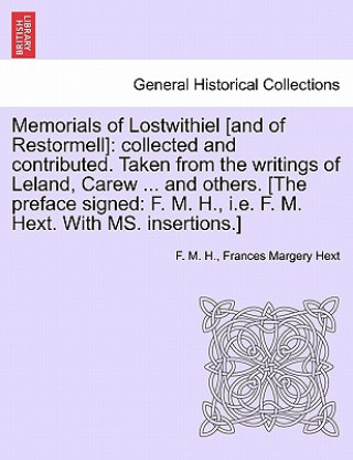 Könyv Memorials of Lostwithiel [And of Restormell] Frances Margery Hext