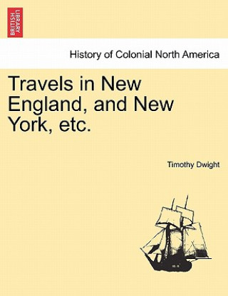 Carte Travels in New England, and New York, Etc. Timothy Dwight