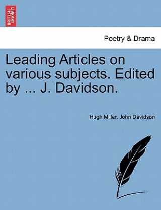 Carte Leading Articles on Various Subjects. Edited by ... J. Davidson. John Davidson