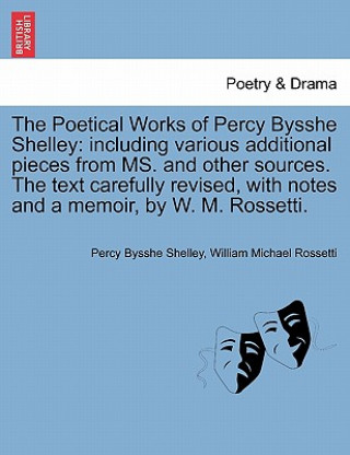 Carte Poetical Works of Percy Bysshe Shelley Professor Percy Bysshe Shelley