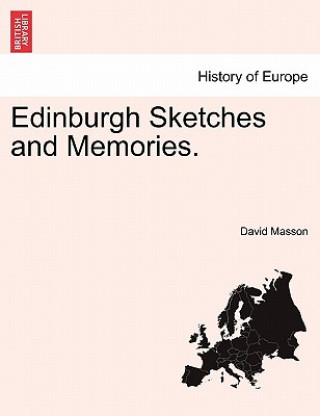 Kniha Edinburgh Sketches and Memories. David Masson