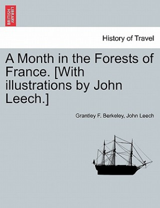 Carte Month in the Forests of France. [With Illustrations by John Leech.] John Leech