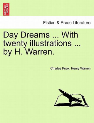 Carte Day Dreams ... with Twenty Illustrations ... by H. Warren. Henry Warren