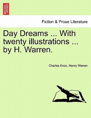 Libro Day Dreams ... with Twenty Illustrations ... by H. Warren. Henry Warren