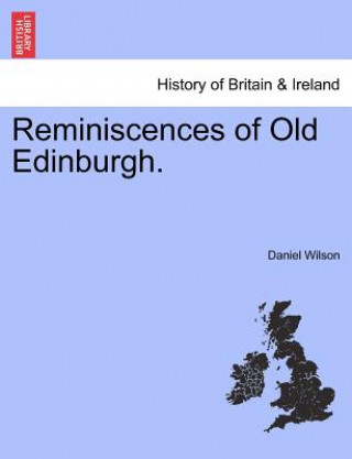 Kniha Reminiscences of Old Edinburgh. Wilson