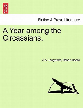 Könyv Year among the Circassians. J A Longworth