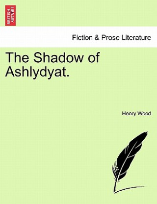 Könyv Shadow of Ashlydyat. Henry Wood