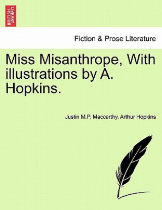 Book Miss Misanthrope, with Illustrations by A. Hopkins. Arthur Hopkins