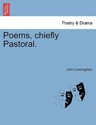 Kniha Poems, Chiefly Pastoral. John Cunningham