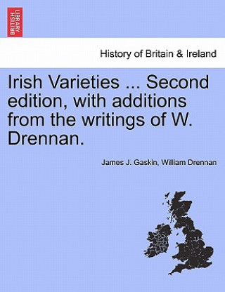 Book Irish Varieties ... Second Edition, with Additions from the Writings of W. Drennan. William Drennan