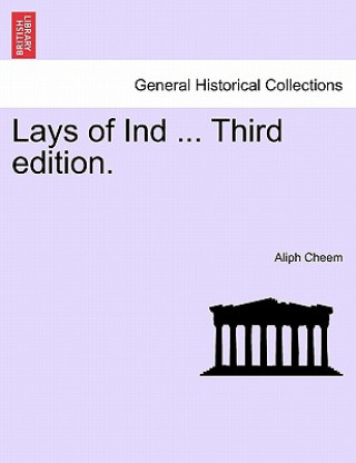Kniha Lays of Ind ... Third Edition. Aliph Cheem