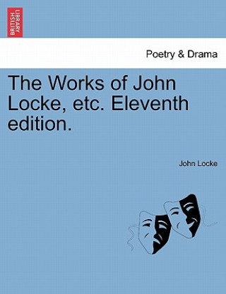 Libro Works of John Locke, Etc. Eleventh Edition. John Locke