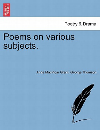 Book Poems on Various Subjects. Anne MacVicar Grant