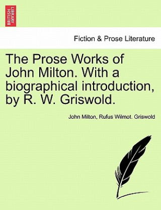 Libro Prose Works of John Milton. with a Biographical Introduction, by R. W. Griswold. Vol. I Professor John (University of Sao Paulo) Milton