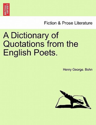 Kniha Dictionary of Quotations from the English Poets. Henry George Bohn