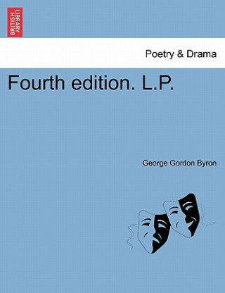 Book Fourth Edition. L.P. Lord George Gordon Byron