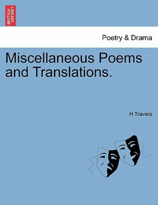 Knjiga Miscellaneous Poems and Translations. H Travers