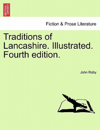Carte Traditions of Lancashire. Illustrated. Fourth Edition. Vol. II John Roby