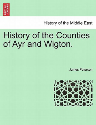 Buch History of the Counties of Ayr and Wigton. James Paterson