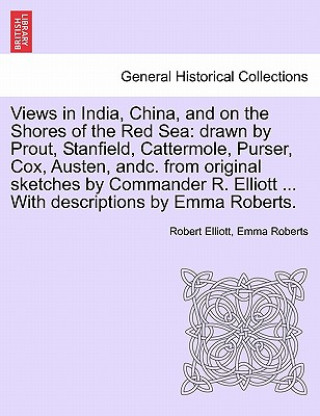 Книга Views in India, China, and on the Shores of the Red Sea Elliott