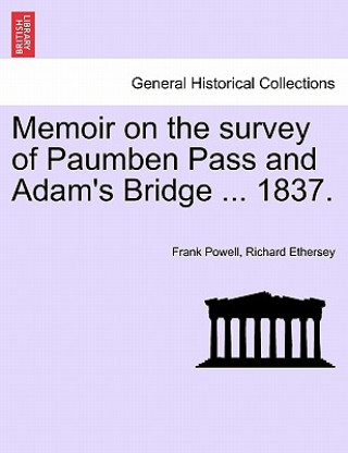 Carte Memoir on the Survey of Paumben Pass and Adam's Bridge ... 1837. Richard Ethersey