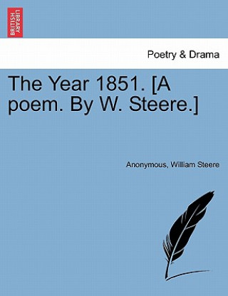 Libro Year 1851. [A Poem. by W. Steere.] William Steere