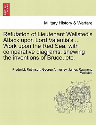 Carte Refutation of Lieutenant Wellsted's Attack Upon Lord Valentia's ... Work Upon the Red Sea, with Comparative Diagrams, Shewing the Inventions of Bruce, James Raymond Wellsted