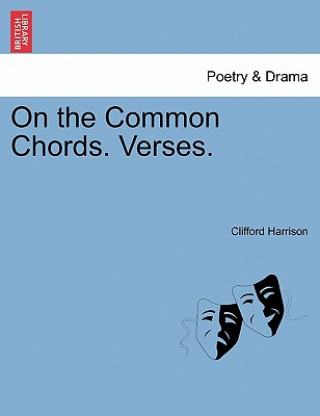 Kniha On the Common Chords. Verses. Clifford Harrison