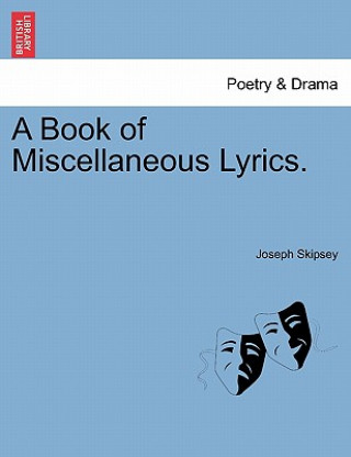 Kniha Book of Miscellaneous Lyrics. Joseph Skipsey