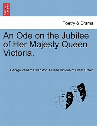 Książka Ode on the Jubilee of Her Majesty Queen Victoria. Queen Victoria of Great Britain